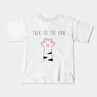 Talk To The Paw Kids T-Shirt